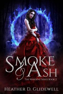 Smoke & Ash (Wardens Series Book 2)