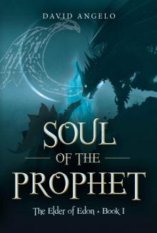 Soul of the Prophet: The Elder of Edon Book I