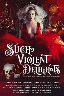 Such Violent Delights: A Holiday Paranormal Romance Anthology