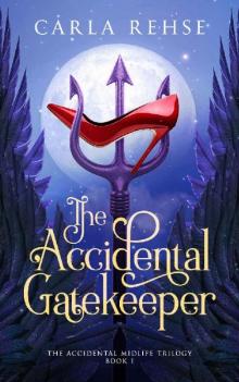 The Accidental Gatekeeper (The Accidental Midlife Trilogy Book 1)