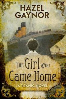 The Girl Who Came Home - a Titanic Novel