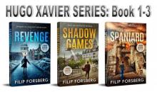 The Hugo Xavier Series: Book 1-3