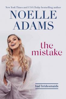 The Mistake (Bad Bridesmaids Book 1)