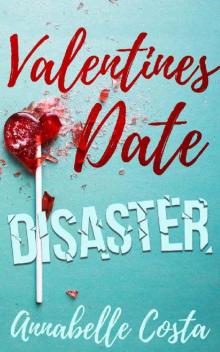 Valentine's Date Disaster: A Novelette (Dean and Callie Book 2)