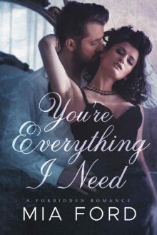 You’re Everything I Need: A Forbidden Romance