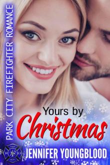 Yours By Christmas: Park City Firefighter Romance