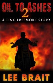 Oil to Ashes 2, &quot;Truce&quot; (Linc Freemore Apocalyptic Thriller Series)