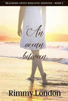 An Ocean Between (Beachside Sweet Romantic Suspense Book 2)