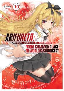 Arifureta: From Commonplace to World's Strongest Vol. 10