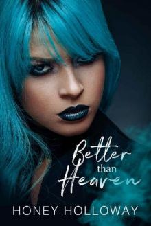 Better Than Heaven (The Bachelor Brothers Book 1)