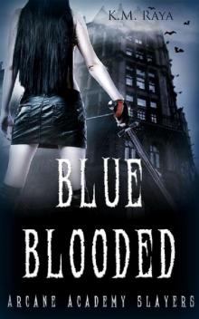 Blue Blooded (Arcane Academy Slayers)