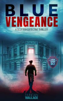 Blue Vengenance: A Logan Thorne DCI Scottish Detective Thriller