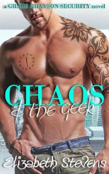 Chaos & the Geek (Grace Grayson Security Book 1)