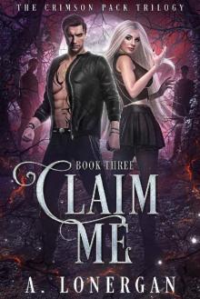 Claim Me (Crimson Pack Trilogy Book 3)