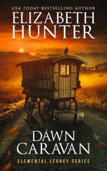 Dawn Caravan: Elemental Legacy Book Four (Elemental Legacy Novels 4)