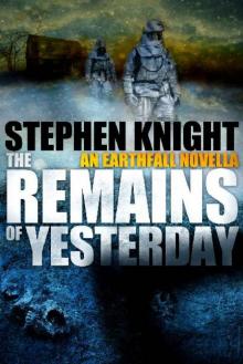 Earthfall (Novella): The Remains of Yesterday