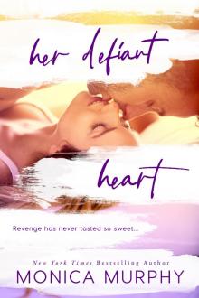 Her Defiant Heart - Monica Murphy