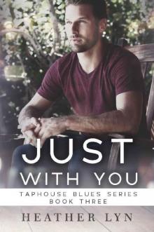 Just With You (Taphouse Blues Series Book 3)