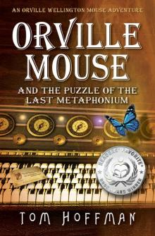 Orville Mouse and the Puzzle of the Last Metaphonium