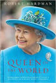 Queen of the World: Elizabeth II: Sovereign and Stateswoman