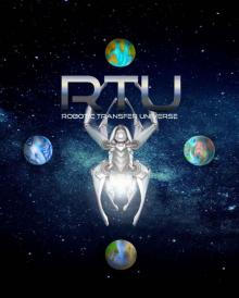 RTU- Robotic Transfer Universe