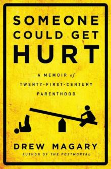 Someone Could Get Hurt: A Memoir of Twenty-First-Century Parenthood