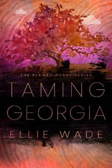 Taming Georgia (The Flawed Heart Series)