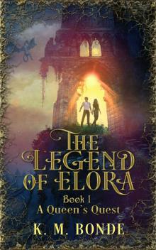 The Legend of Elora: Book 1 A Queen's Quest