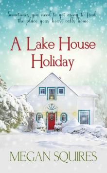 A Lake House Holiday: A Small-Town Christmas Romance Novel