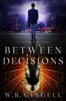 Between Decisions: The City Between: Book Eight