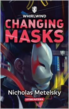 Changing Masks