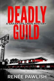 Deadly Guild (Detective Sarah Spillman Mystery Series Book 3)