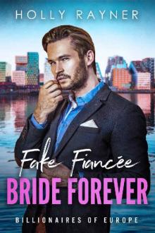 Fake Fiancée, Bride Forever (Billionaires of Europe Book 8)