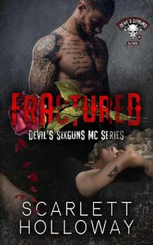 Fractured (Devil's SixGuns MC Book 2)