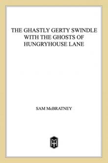 The Ghastly Gerty Swindle With the Ghosts of Hungryhouse Lane