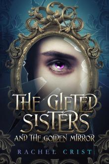 The Gifted Sisters and the Golden Mirror