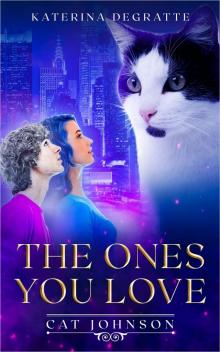 The One's You Love (Cat Johnson Chronicles Book 2)