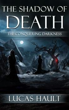 The Shadow of Death: The Conquering Darkness