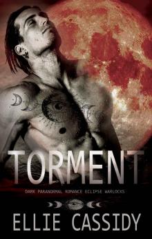 Torment: Dark Paranormal Romance (Eclipse Warlocks Book 1)