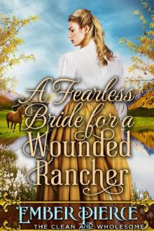 A Fearless Bride for a Wounded Rancher