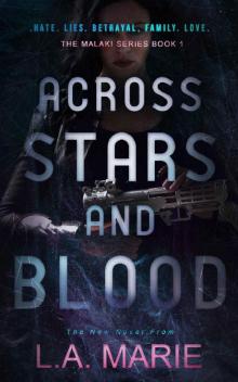 ACROSS STARS AND BLOOD (The Malaki Series Book 1)