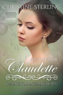 An Agent for Claudette (The Pinkerton Matchmaker Book 4)