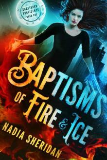 Baptisms of Fire and Ice