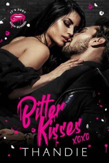 Bitter Kisses (It's Just High School Book 3)