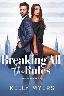 Breaking All the Rules (Searching for Love Book 2)