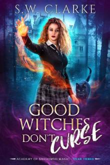 Good Witches Don't Curse (Academy of Shadowed Magic Book 3)