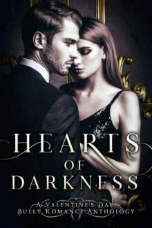 Hearts of Darkness: A Valentine's Day Bully Romance Collection