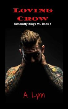 Loving Crow (Unsaintly Kings MC Book 1)