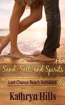 Sand, Salt, and Spirits--Last Chance Beach Romance