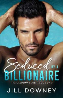 Seduced by a Billionaire (The Carolina Series Book 1)